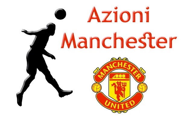 Azioni Manchester, piattaforma di trading online per negoziare sul titolo in Borsa