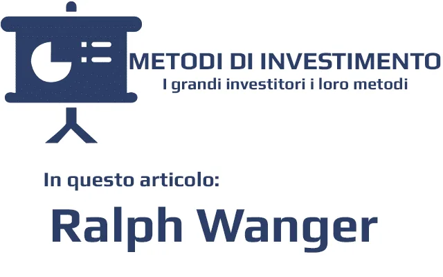 Articolo dedicato a Ralph Wanger, uno tra i più brillanti investitori della storia