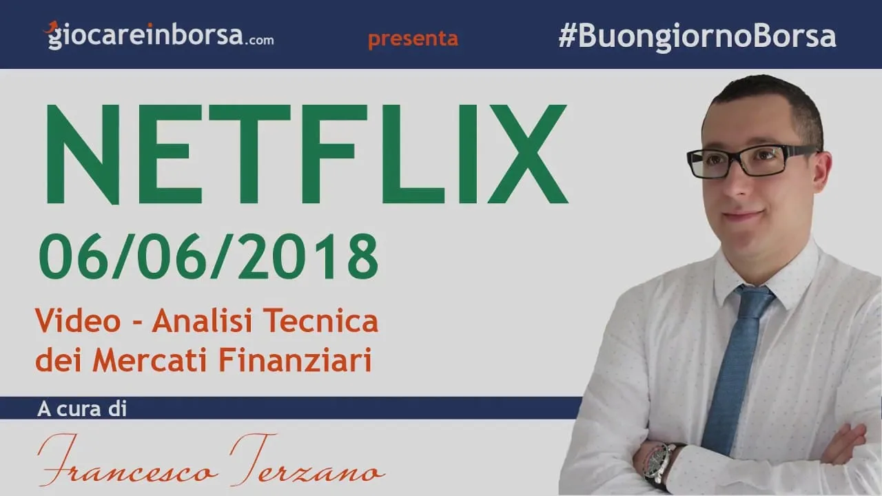 Trading su Netflix, analisi tecnica del 6 giugno 2018