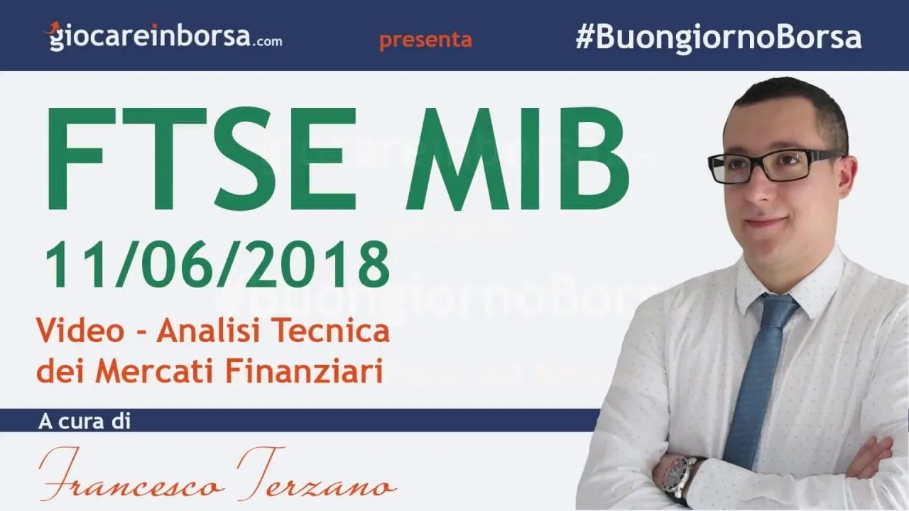 FTSE MIB, video analisi tecnica 11 giugno 2018