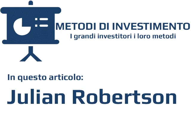 Articolo dedicato al metodo d'investimento di Julian Robertson, soprannominato la Tigre di Wall Street