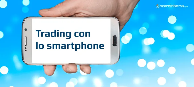 Come fare trading con lo smartphone