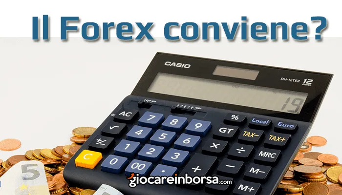 Il trading sul Forex conviene