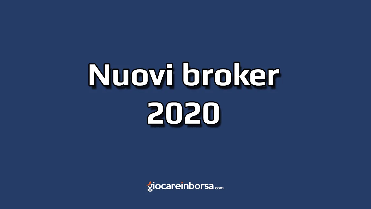 I nuovi broker del 2020