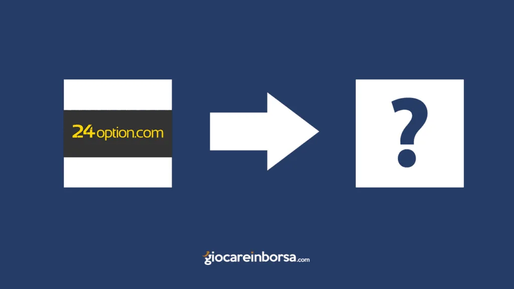 Cerchiamo un'alternativa affidabile a 24option