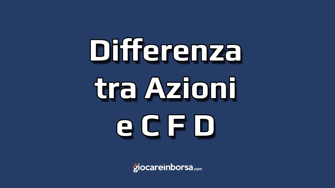 Qual è la differenza tra azioni e cfd