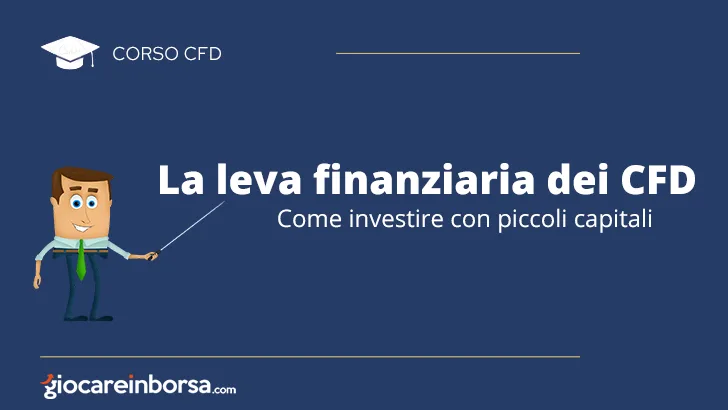 La leva finanziaria dei CFD, come investire con piccoli capitali