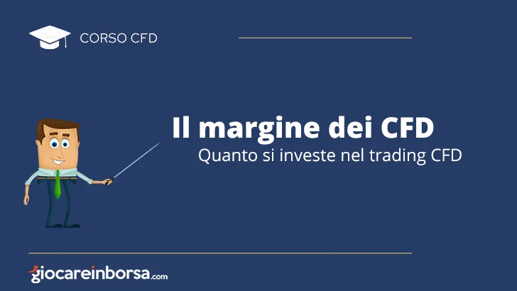 Il margine dei CFD, quanto si investe nel trading CFD