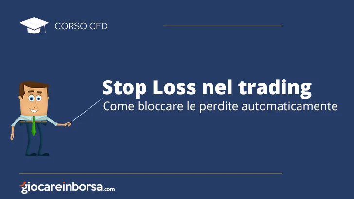 Stop loss nel trading, come bloccare le perdite automaticamente