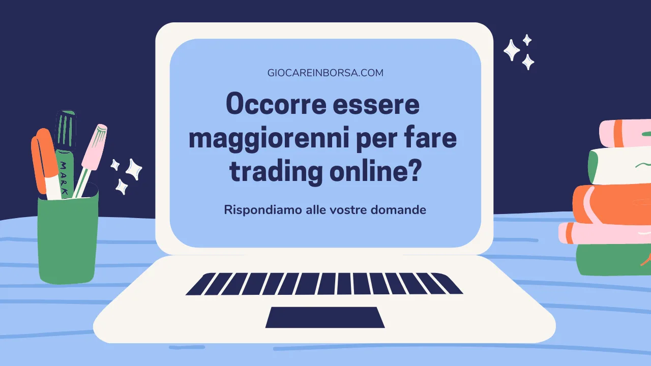 I minorenni possono fare trading online? Occorre essere maggiorenni anche per la demo?