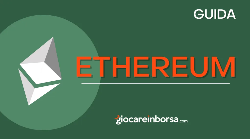 Guida Ethereum, come investire in criptovalute ETH