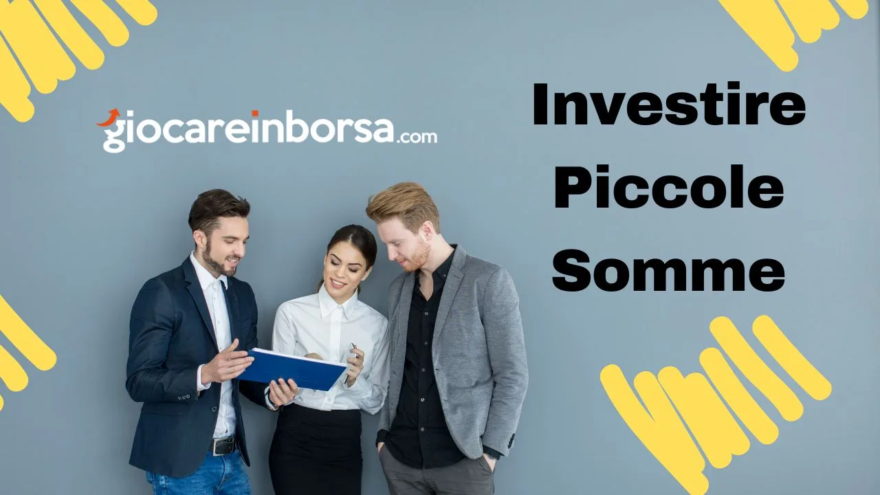Le migliori strategie per investire con piccole somme