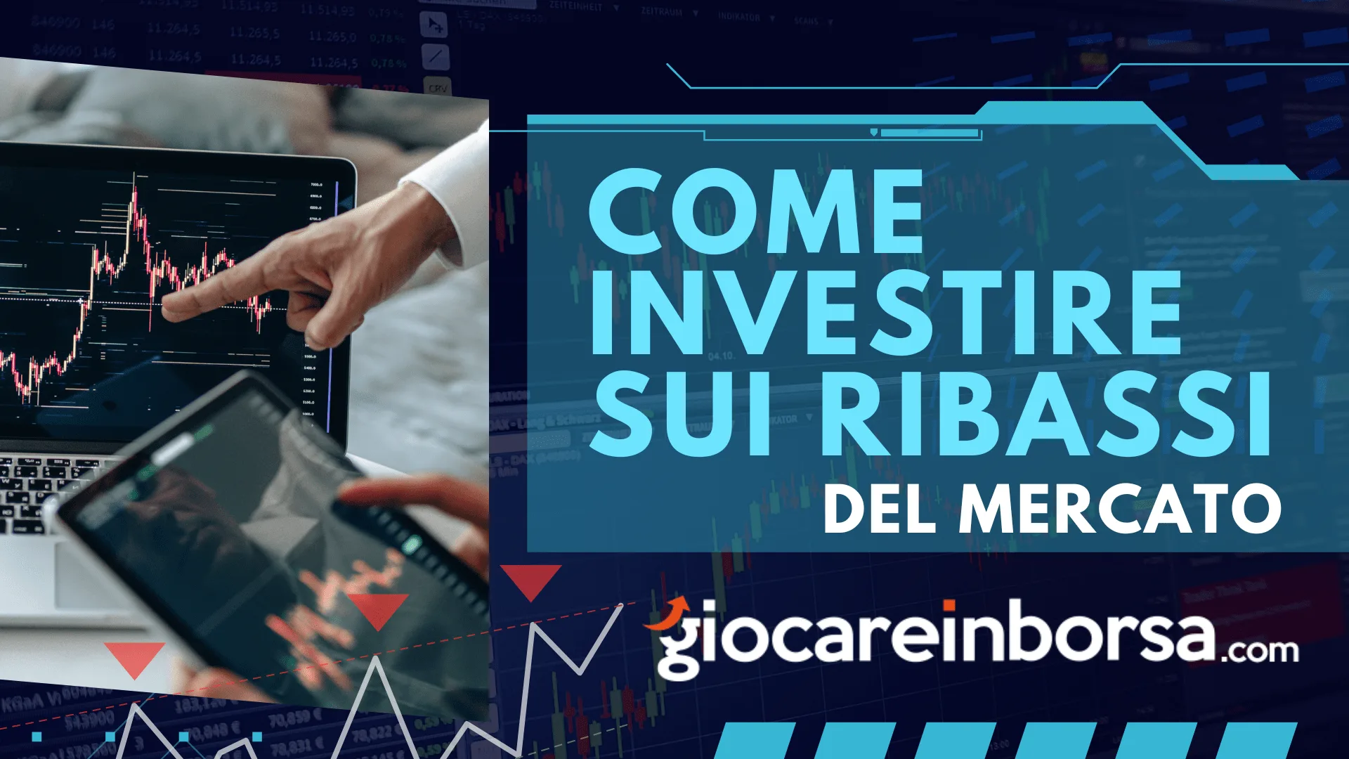 Come investire sui ribassi del mercato