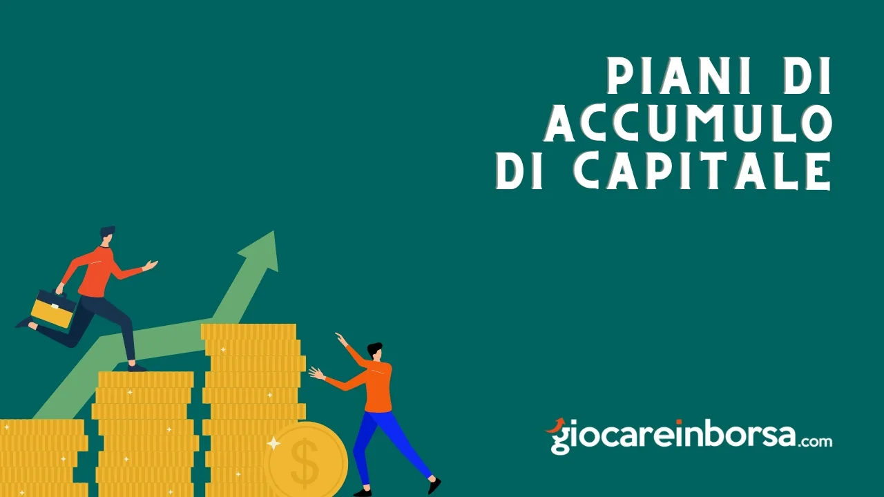 Guida ai Piani di Accumulo di Capitale