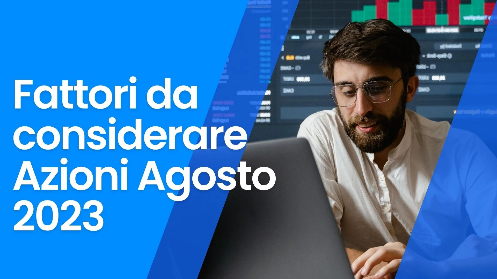 Quali sono i fattori da considerare ad agosto 2023 per comprare azioni