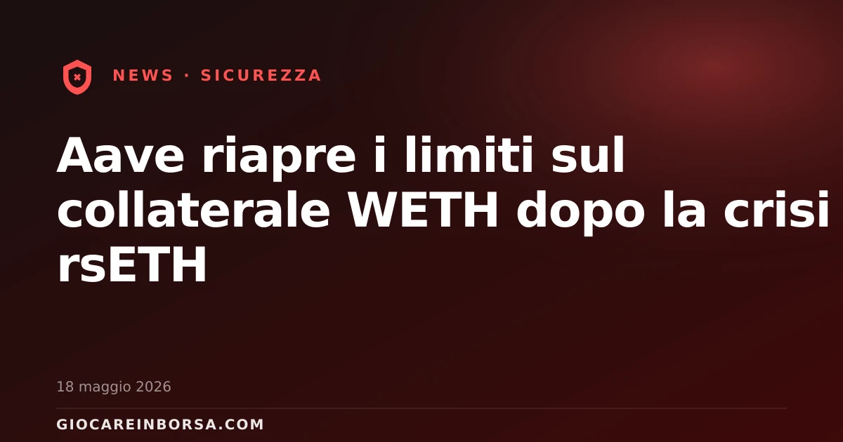 Aave riapre i limiti sul collaterale WETH dopo la crisi rsETH