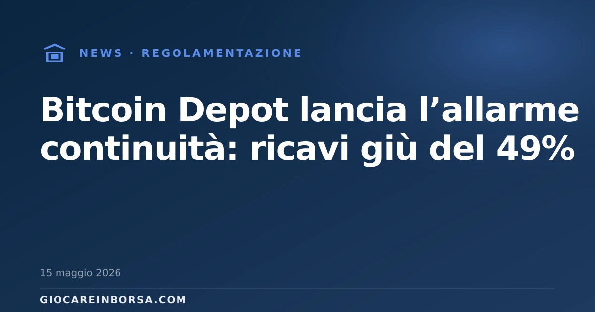 Bitcoin Depot lancia l’allarme continuità: ricavi giù del 49%