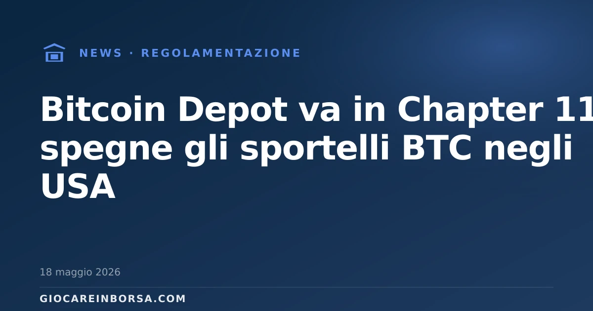 Bitcoin Depot va in Chapter 11 e spegne gli sportelli BTC negli USA