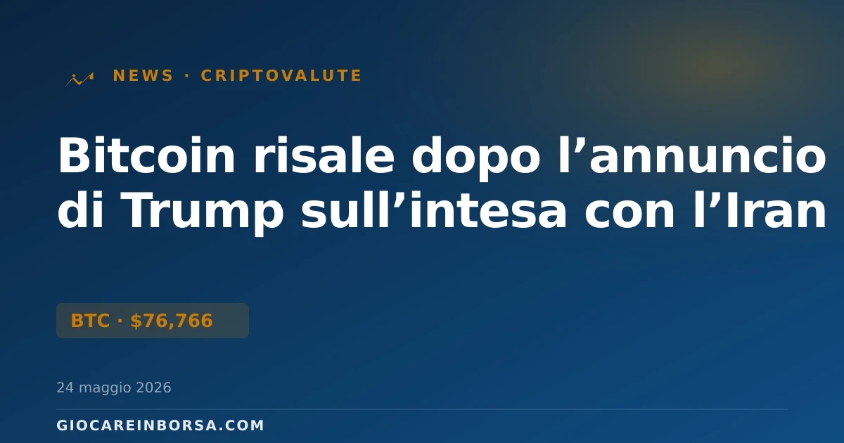 Bitcoin risale dopo l’annuncio di Trump sull’intesa con l’Iran