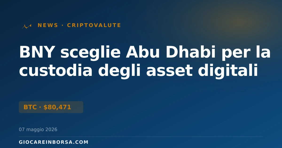 BNY sceglie Abu Dhabi per la custodia degli asset digitali