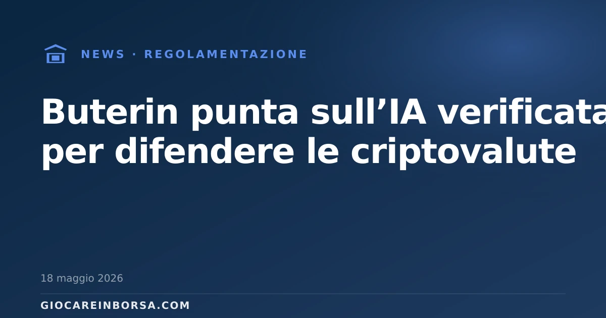 Buterin punta sull’IA verificata per difendere le criptovalute