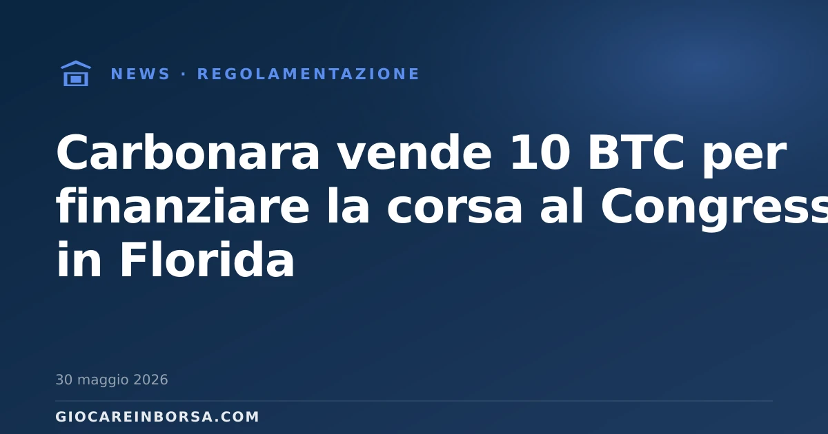 Carbonara vende 10 BTC per finanziare la corsa al Congresso in Florida