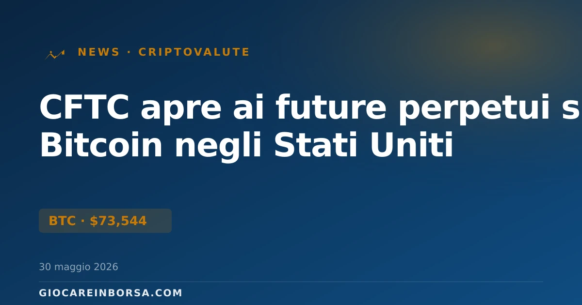 CFTC apre ai future perpetui su Bitcoin negli Stati Uniti