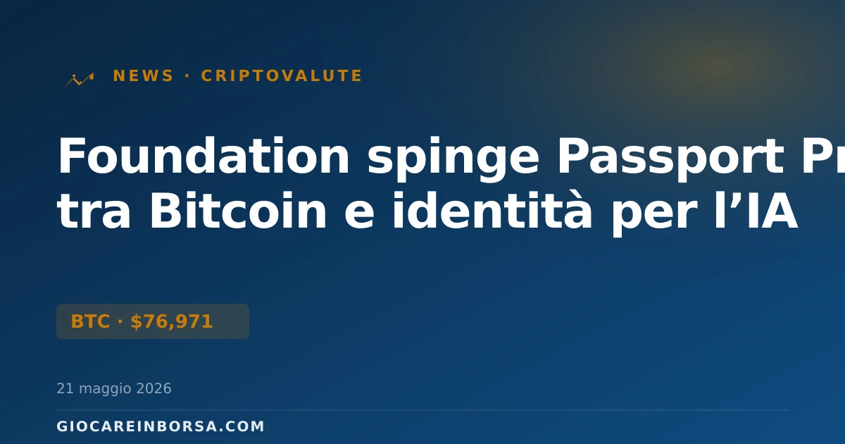 Foundation spinge Passport Prime tra Bitcoin e identità per l’IA