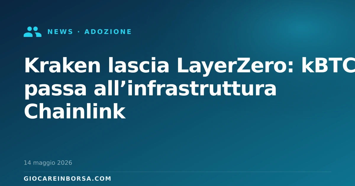 Kraken lascia LayerZero: kBTC passa all’infrastruttura Chainlink