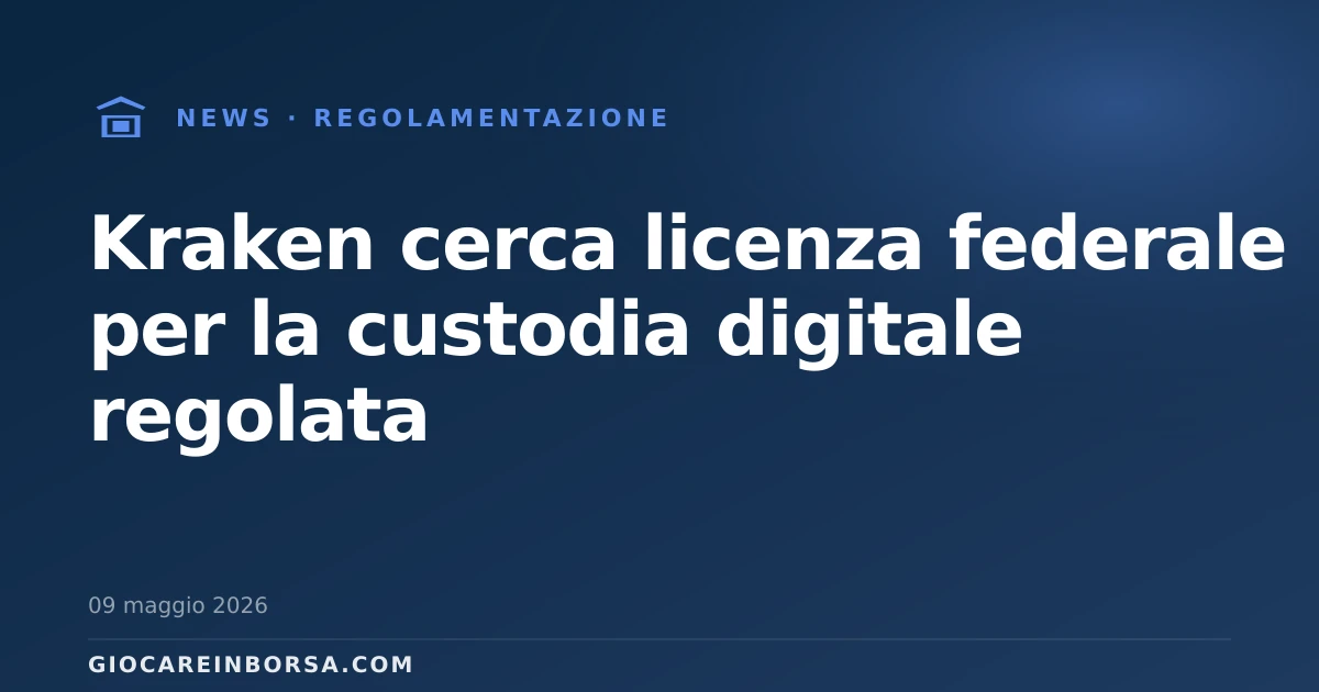 Kraken cerca licenza federale per la custodia digitale regolata