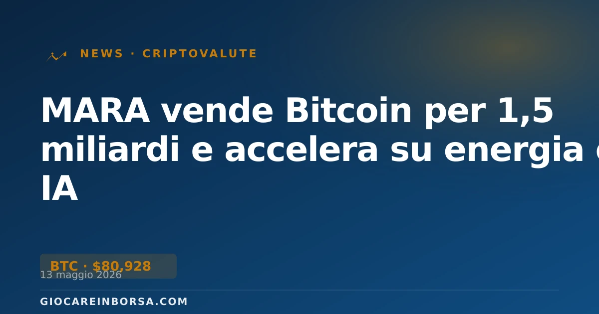 MARA vende Bitcoin per 1,5 miliardi e accelera su energia e IA