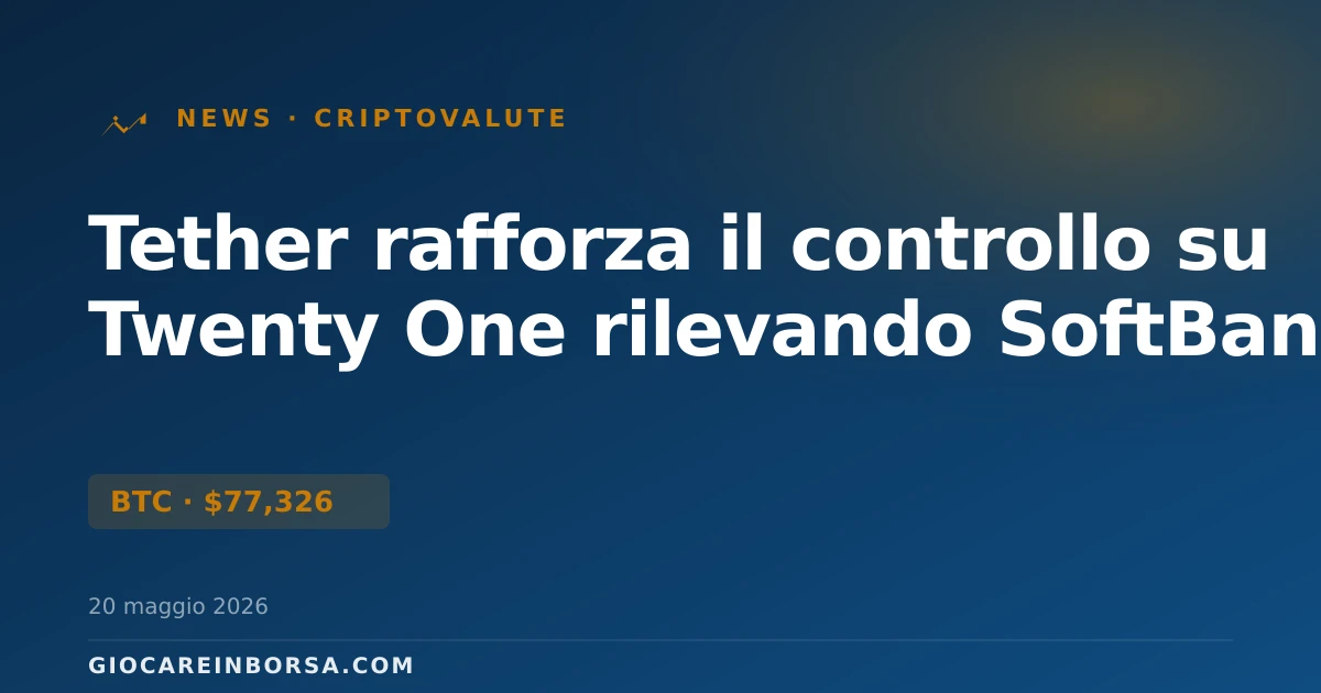 Tether rafforza il controllo su Twenty One rilevando SoftBank