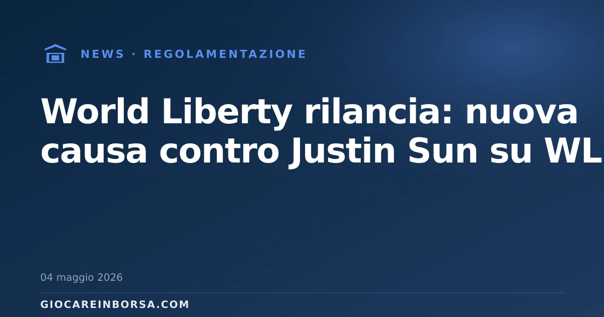 World Liberty rilancia: nuova causa contro Justin Sun su WLFI