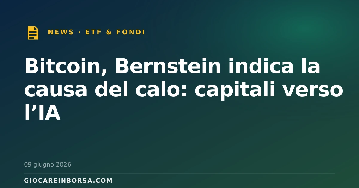 Bitcoin, Bernstein indica la causa del calo: capitali verso l’IA
