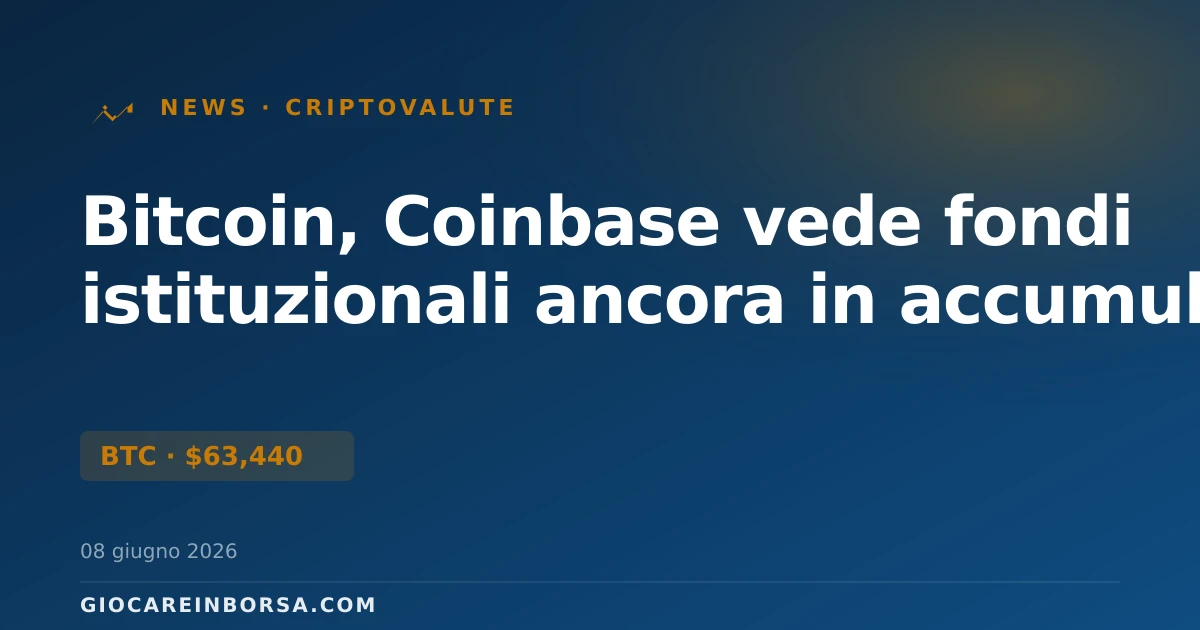Bitcoin, Coinbase vede fondi istituzionali ancora in accumulo