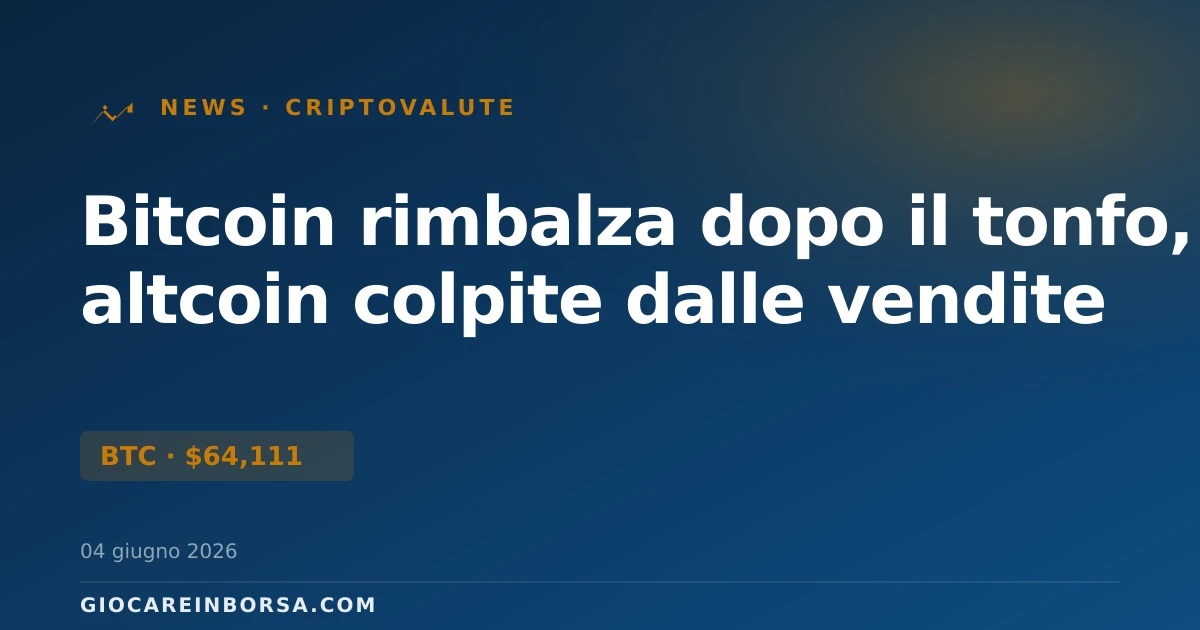 Bitcoin rimbalza dopo il tonfo, altcoin colpite dalle vendite