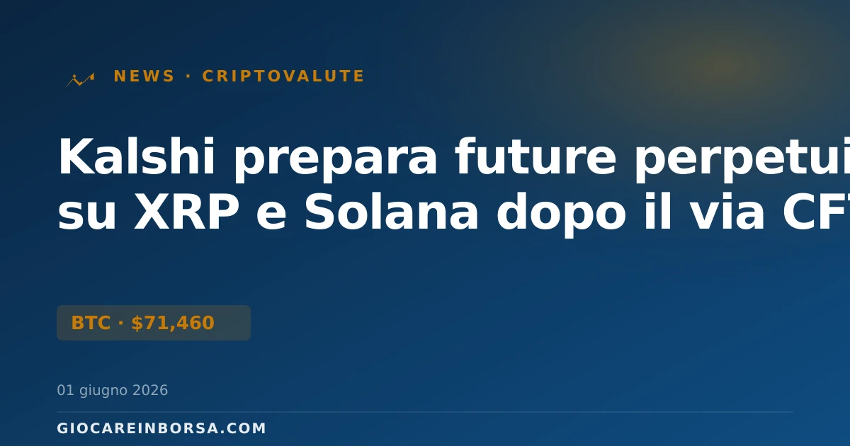 Kalshi prepara future perpetui su XRP e Solana dopo il via CFTC