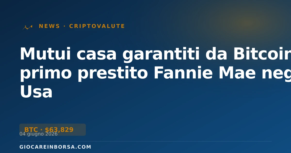 Mutui casa garantiti da Bitcoin: primo prestito Fannie Mae negli Usa