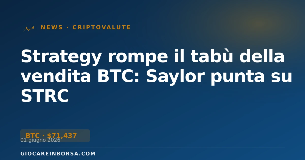 Strategy rompe il tabù della vendita BTC: Saylor punta su STRC