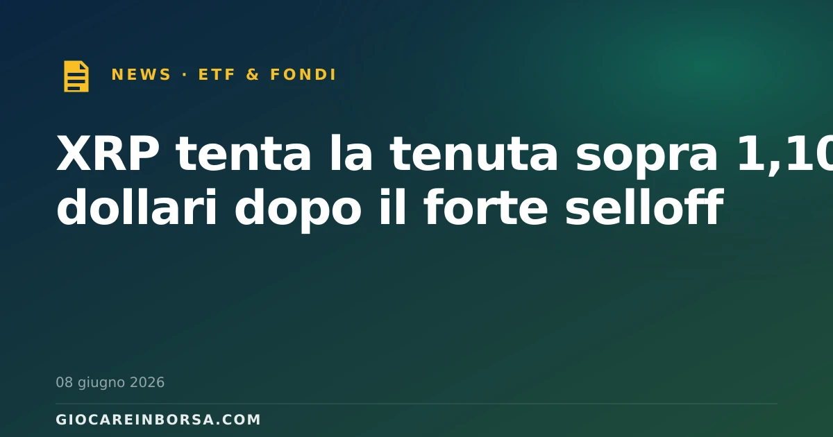 XRP tenta la tenuta sopra 1,10 dollari dopo il forte selloff