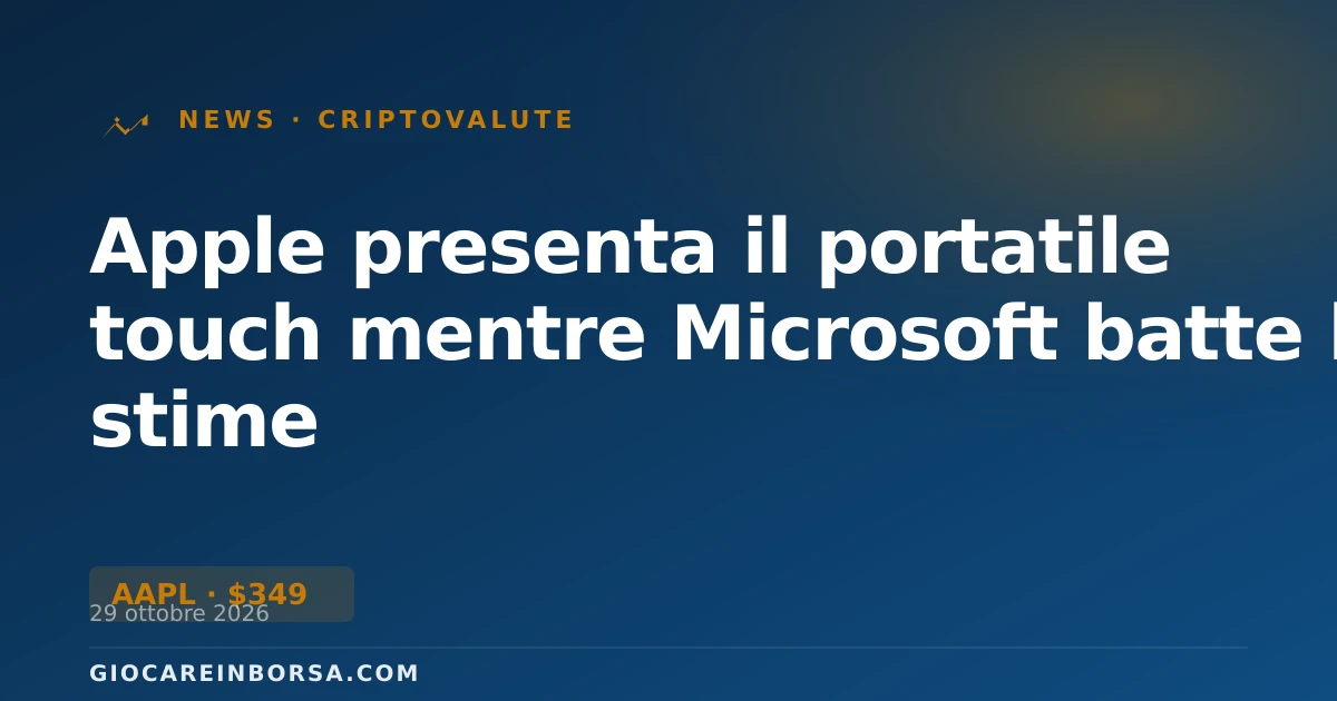 Apple presenta il portatile touch mentre Microsoft batte le stime