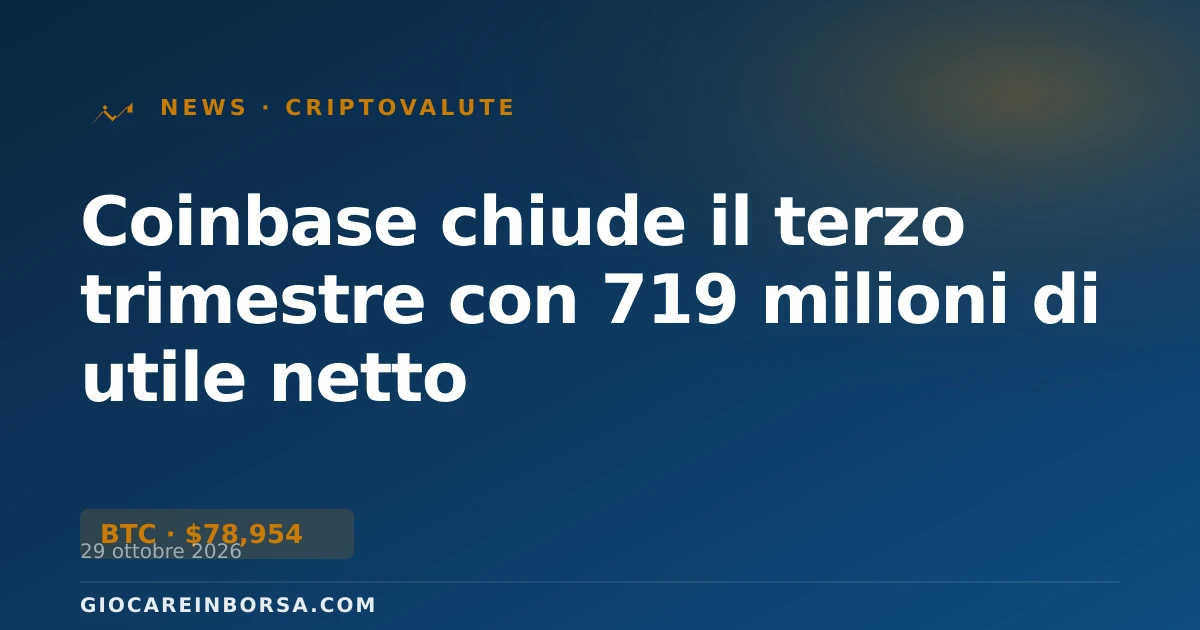 Coinbase chiude il terzo trimestre con 719 milioni di utile netto