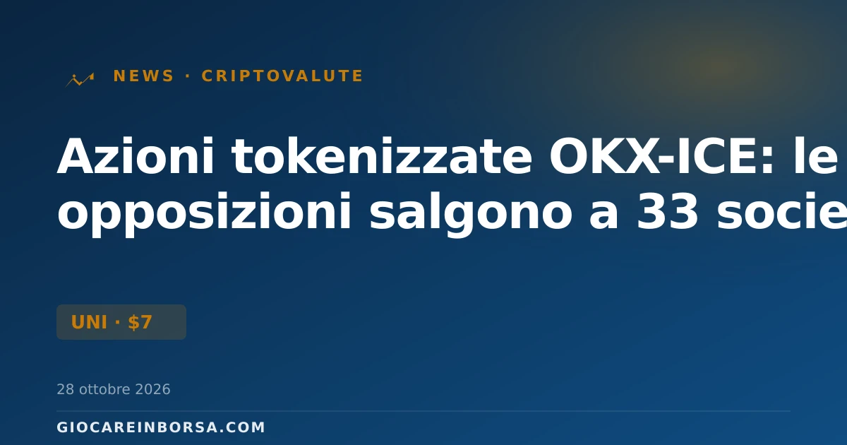 Azioni tokenizzate OKX-ICE: le opposizioni salgono a 33 società